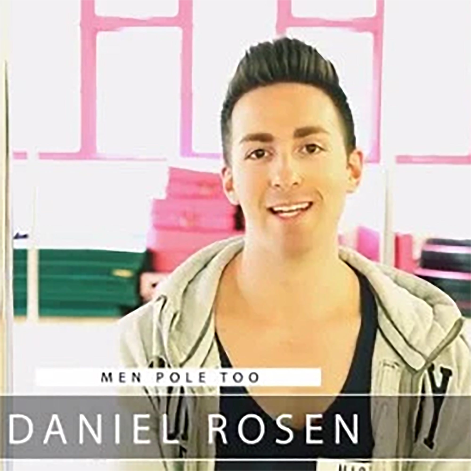 Daniel Rosen Pole Profile by #MenPoleToo – Wink Fitness wear